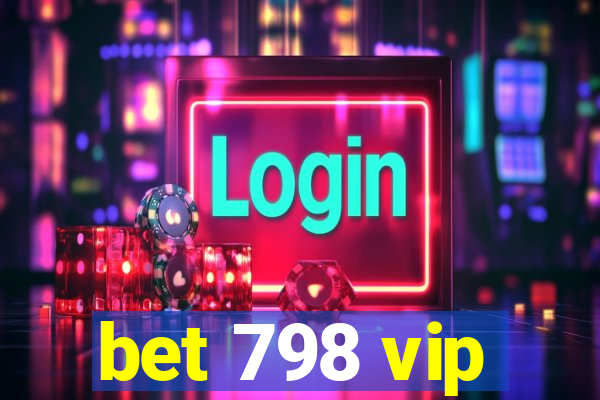 bet 798 vip